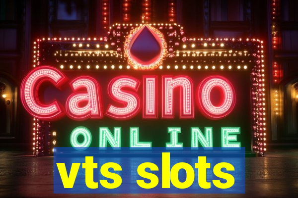 vts slots